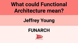 [FUNARCH'25] What could Functional Architecture mean?