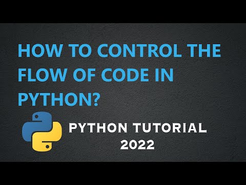 How to control the flow of code? (Python tutorial 2022)