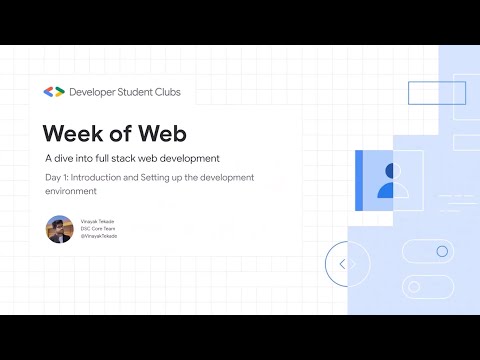 Introduction and Setting up the development environment | Day 1 | Week of Web