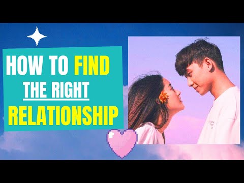 How To Find the Right Relationship? Find Out Now !