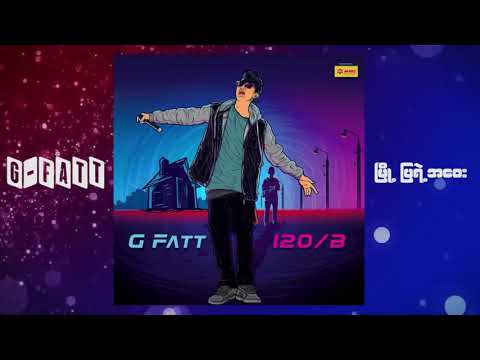 G Fatt - မြို့ပြရဲ့အဝေး (Audio)