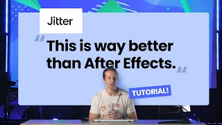 Jitter. A SUPER FAST UI/UX Animation Tool!