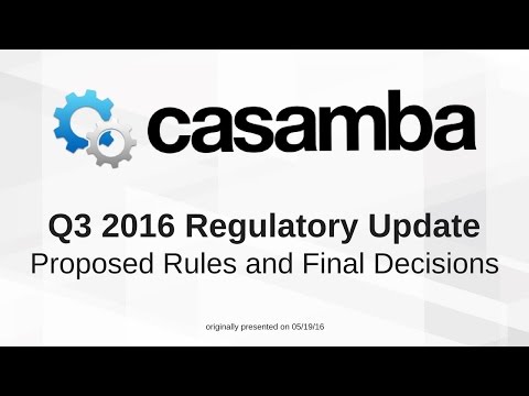 Q3 2016 Regulatory Update: Proposed Rules and Final Decisions