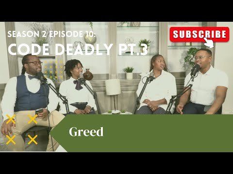 S2E10: Code Deadly Pt.3 — Greed