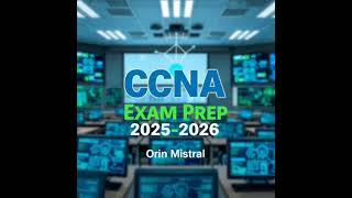 CCNA Exam Prep 2025-2026: 'Unlock your CCNA potential! Dive into immersive audio lessons for