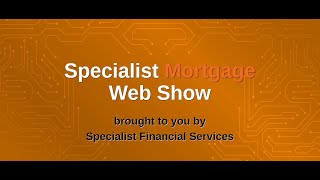 Specialist Mortgage Web Show - 22nd October 2020 #SMWS_2020