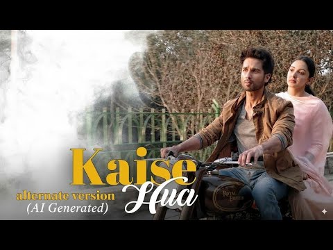 Kaise Hua ❤️ Alternate AI Version | Most Beautiful Love Song | Kabir Singh