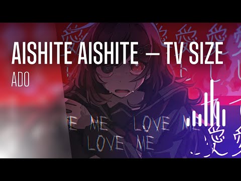 Aishite Aishite Aishite TV SIZE — Ado