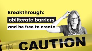 Extraordinary Life Course 3: Breakthrough: obliterate barriers and be free to create