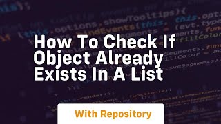 how to check if object already exists in a list