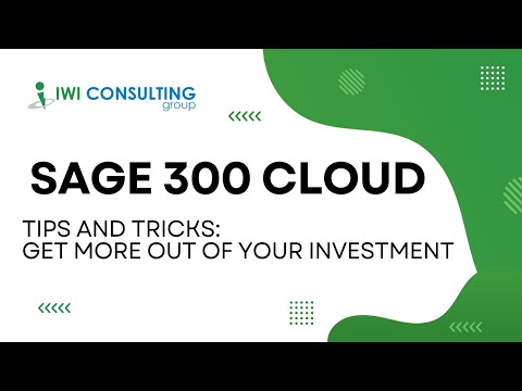 Sage 300Cloud Tips & tricks - Get More Out of Your Sage 300Cloud Investment