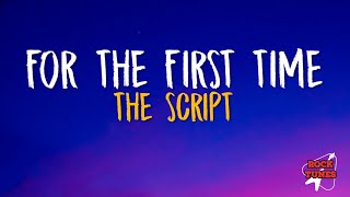 The Script - For The First Time (Lyrics)