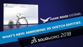 SOLIDWORKS 2018: What's New - Mirroring 3D Sketch Entities