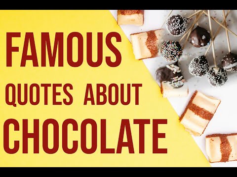 21 Famous Quotes About Chocolate | Inspirational chocolate quotes