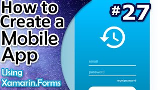 Xamarin.Forms Tutorial #27 - UI Redesign: Login Page Complete - Time Tracker App