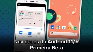 Novidades do Android 11 Beta 1 - Player na Barra de Acesso Rápido, Modo Dark Melhorado, Sugestões...