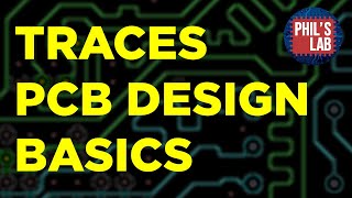 (Sponsored) PCB Traces 101 - Phil's Lab #112