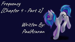 Frequency [Chapter 4 - Part 2] (Fanfic Reading - Romance MLP)