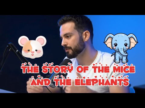 The story of the mice and the elephants