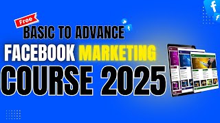 Facebook Marketing Course 2025 | Advance Meta Marketing | Free Digital Marketing Course 🚀!