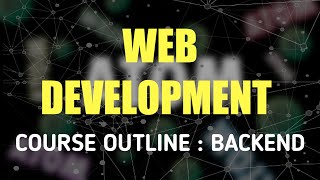 6. Web Development Course Outline:Back-end.