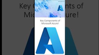 Key Components of Microsoft Azure Explained in 60 Seconds!