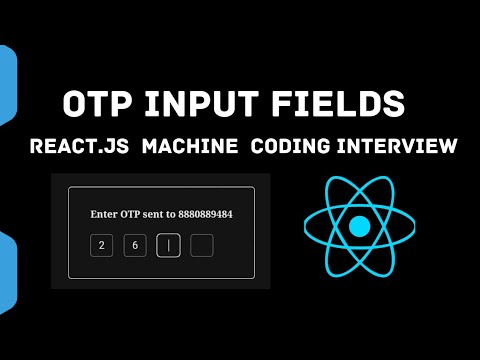 OTP Input Fields | React.js Machine Coding Interview