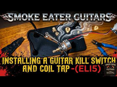 Installing a Guitar Coil Split and/ or Kill Switch (ELI5)