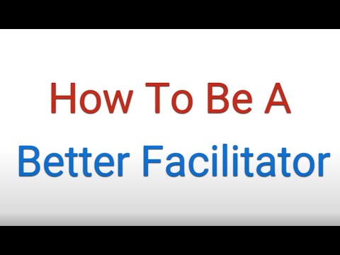How to be a better facilitator!