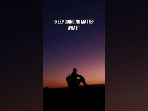 keep going no matter what!! #motivation