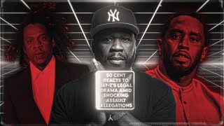 50 Cent Reacts to Jay-Z's Legal Drama Amid Shocking Assault Allegations! 🔥