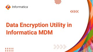 Data Encryption Utility in Informatica MDM