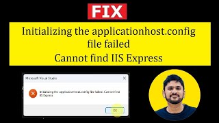 Fix: Initializing the applicationhost.config file failed. Cannot find IIS Express |VisualStudioError