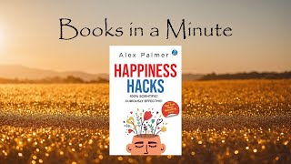 Happiness Hacks by Alex Palmer  - Books in a Minute #happinesshacks #alexpalmer #trending