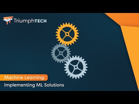 Machine Learning: Implementing ML Solutions