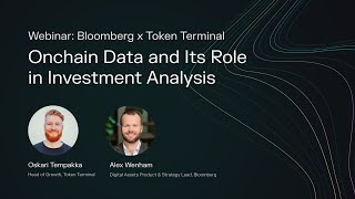 Bloomberg x Token Terminal: Onchain Data and Its Role in Investment Analysis | Webinar