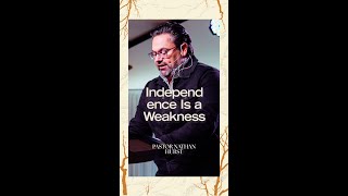 Independence Is a Weakness   #Unity #StrengthInCommunity #Faith