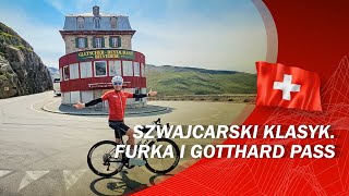 SZWAJCARSKI KLASYK. FURKA i GOTTHARD PASS