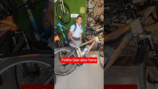 Dheko bilkul lightweight gear cycle 🔥 by firefox #firefoxcycle #bicycle #gearcycle #alloycycle #mtb