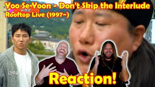 Musicians react to hearing Yoo Se Yoon - Don't Skip the Interlude | Rooftop Live (1997~)