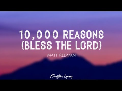 10,000 Reasons (Bless The Lord) | Matt Redman (Lyrics)