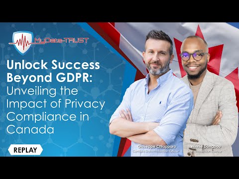 Unlock Success Beyond GDPR: Unveiling the Impact of Privacy Compliance in Canada [REPLAY]