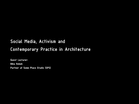 Social Media, Activism and Contemporary Practice in Architecture