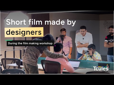 Two-Minute Film Made by Product Designers: A Filmmaking Workshop at Tcules UX Studio