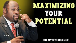 Maximizing Your Potential | by Dr. Myles Munroe Powerful Motivational Speech