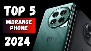 Top 5 Best Midrange Phones of 2024 | Your Ultimate Tech Guide