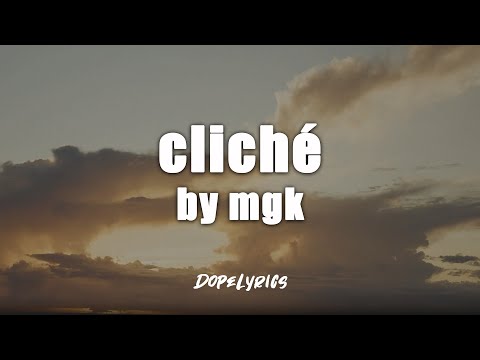mgk - cliché (Lyric Video)