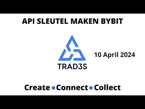Api Sleutel Aanmaken ByBit  ten behoeve van Trad3s