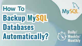 How to Backup MySQL Databases Automatically? | Windows | Daily, Weekly, Monthly Backups