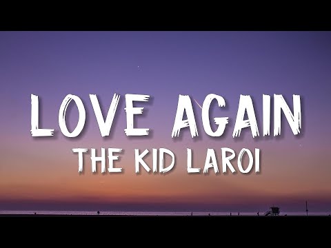 The Kid LAROI - Love Again (Lyrics)